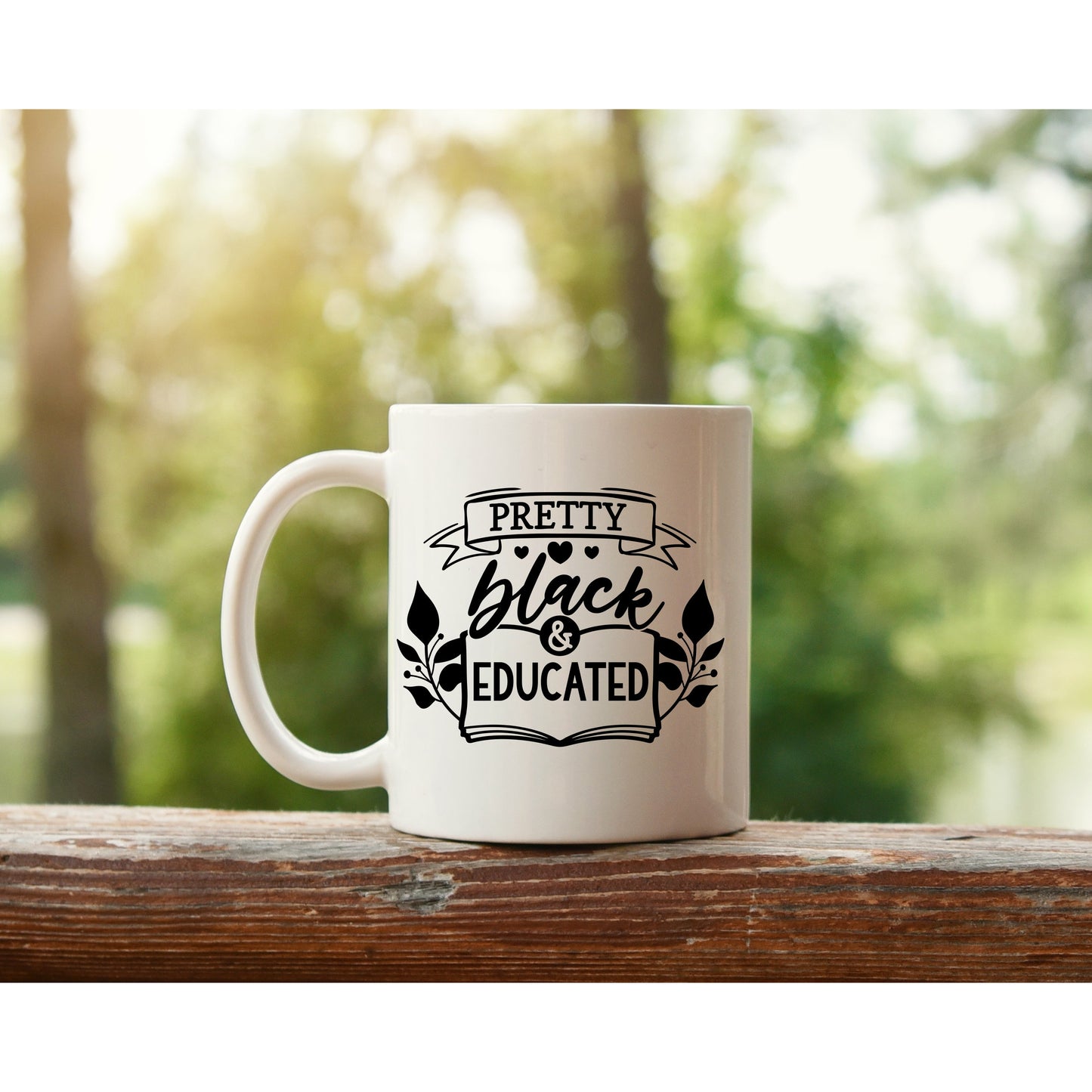Pretty Black & Educated 11oz White Coffee Mug