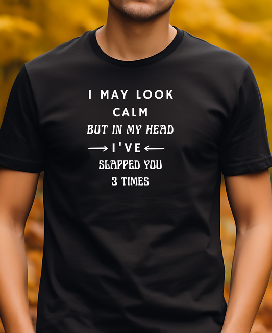 Black I may look calm short sleeve crew neck t-shirt
