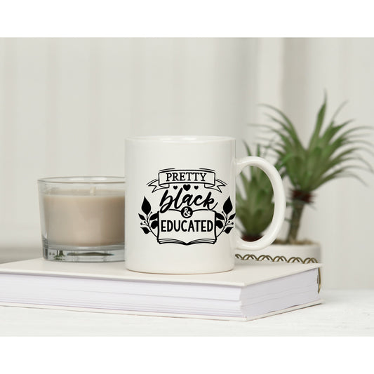 Pretty Black & Educated 11oz White Coffee MugMug